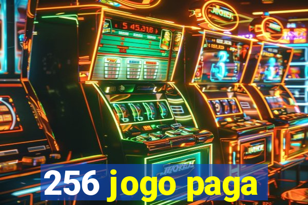 256 jogo paga